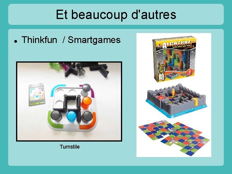 Et beaucoup d'autres Thinkfun / Smartgames Turnstile 