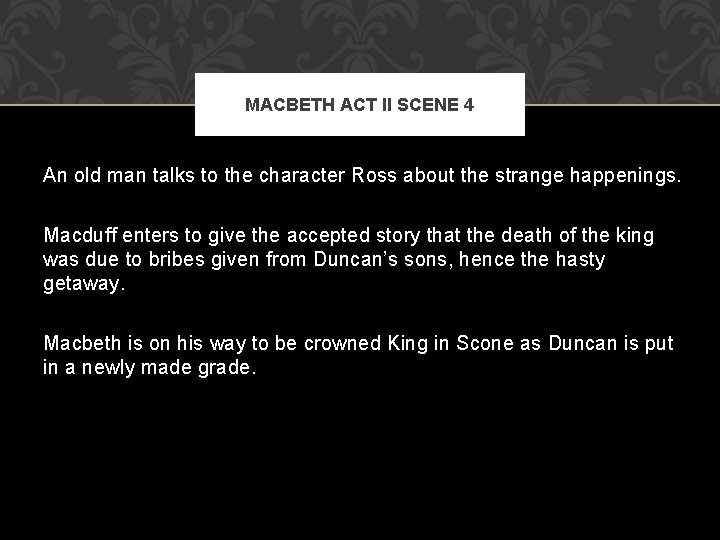 MACBETH ACT II SCENE 4 An old man talks to the character Ross about