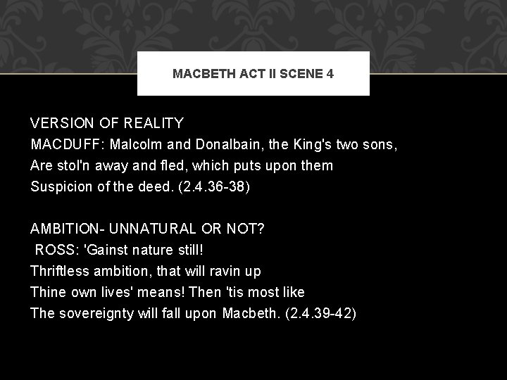 MACBETH ACT II SCENE 4 VERSION OF REALITY MACDUFF: Malcolm and Donalbain, the King's