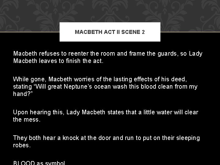 MACBETH ACT II SCENE 2 Macbeth refuses to reenter the room and frame the