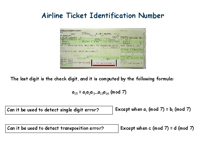 Airline Ticket Identification Number The last digit is the check digit, and it is