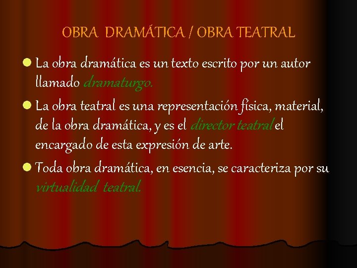 OBRA DRAMÁTICA / OBRA TEATRAL l La obra dramática es un texto escrito por