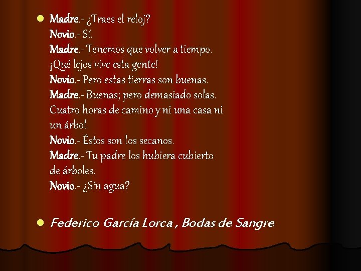 l Madre. - ¿Traes el reloj? Novio. - Sí. Madre. - Tenemos que volver