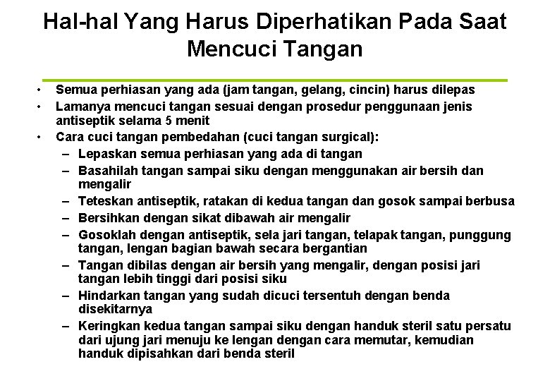 Hal-hal Yang Harus Diperhatikan Pada Saat Mencuci Tangan • • • Semua perhiasan yang