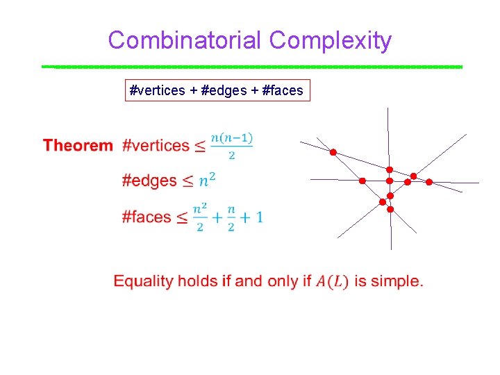 Combinatorial Complexity #vertices + #edges + #faces Point 