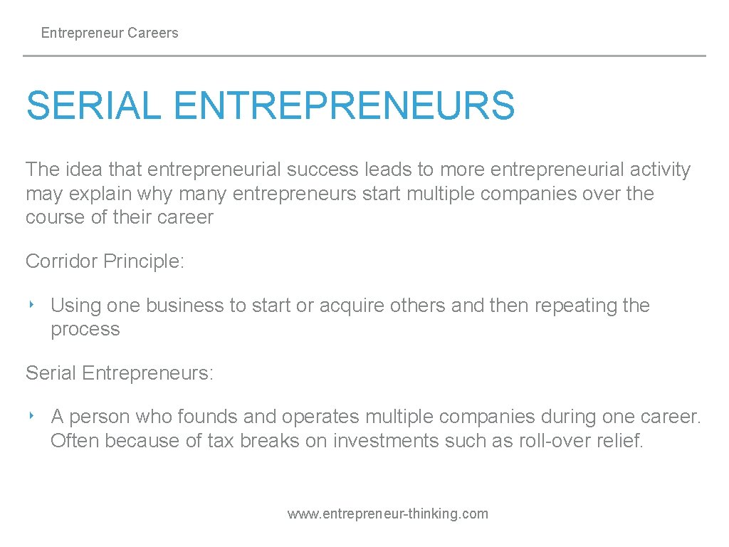 Entrepreneur Careers SERIAL ENTREPRENEURS The idea that entrepreneurial success leads to more entrepreneurial activity