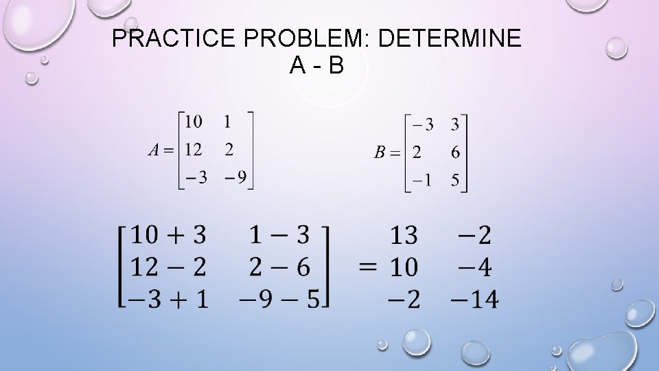 PRACTICE PROBLEM: DETERMINE A-B 