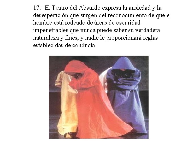 17. - El Teatro del Absurdo expresa la ansiedad y la desesperación que surgen