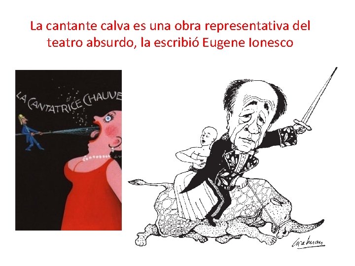 La cantante calva es una obra representativa del teatro absurdo, la escribió Eugene Ionesco