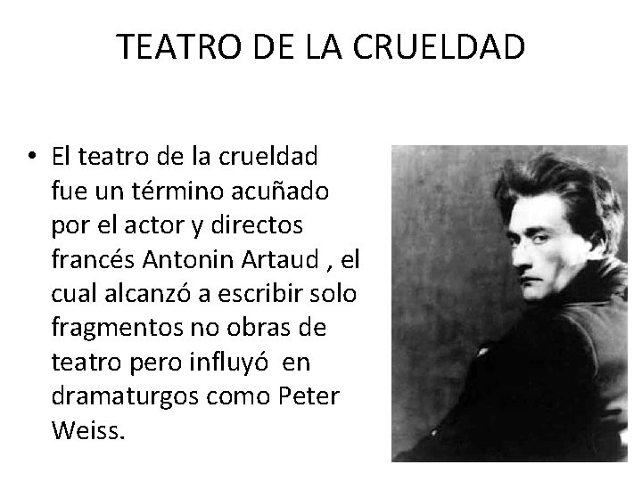 TEATRO DE LA CRUELDAD • El teatro de la crueldad fue un término acuñado