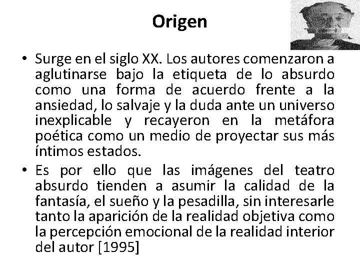 Origen • Surge en el siglo XX. Los autores comenzaron a aglutinarse bajo la