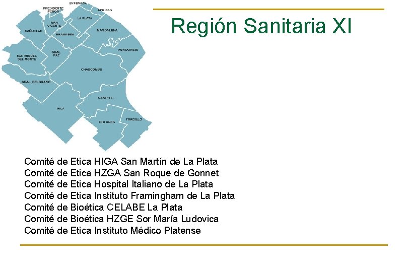 Región Sanitaria XI Comité de Etica HIGA San Martín de La Plata Comité de