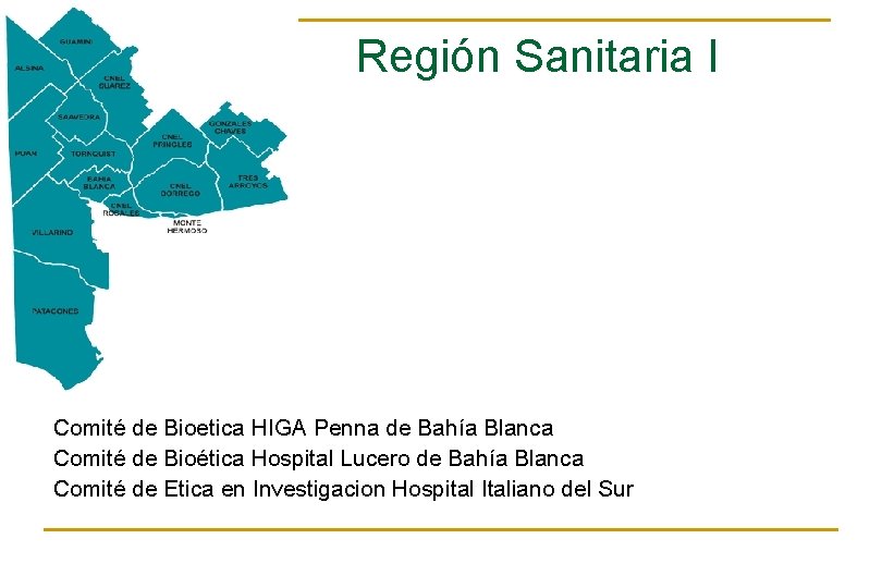 Región Sanitaria I Comité de Bioetica HIGA Penna de Bahía Blanca Comité de Bioética