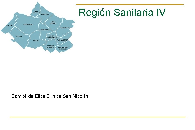 Región Sanitaria IV Comité de Etica Clínica San Nicolás 