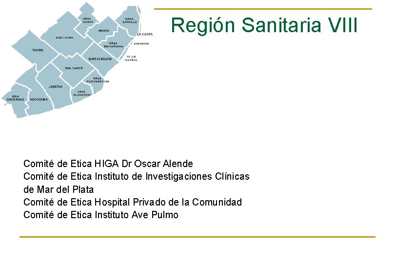 Región Sanitaria VIII Comité de Etica HIGA Dr Oscar Alende Comité de Etica Instituto