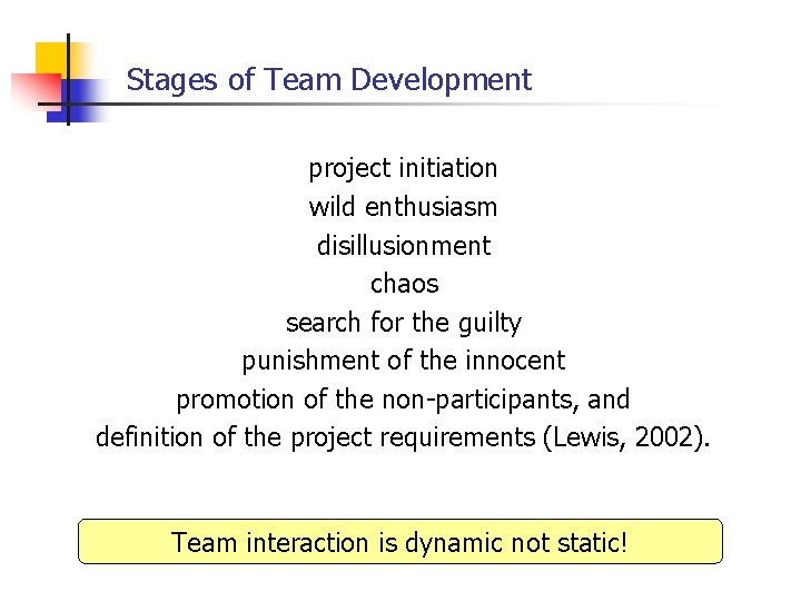 Stages of Team Development project initiation wild enthusiasm disillusionment chaos search for the guilty