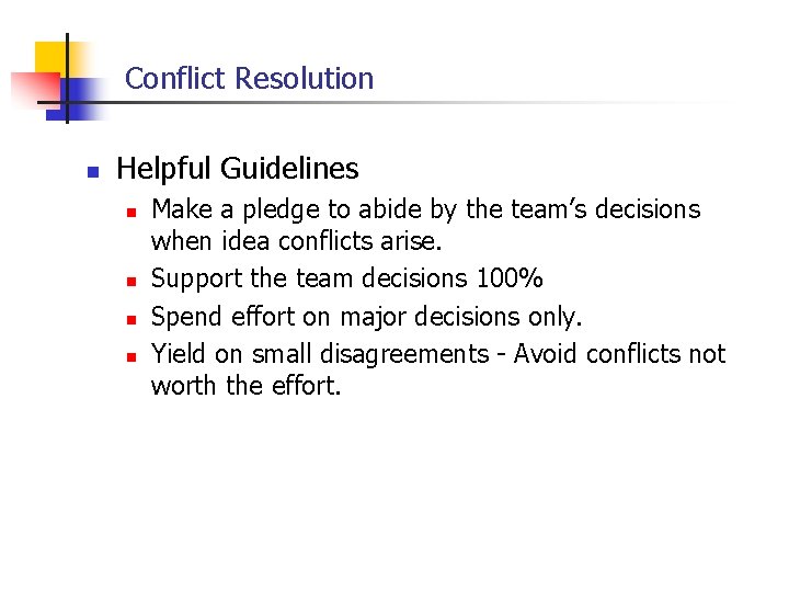 Conflict Resolution n Helpful Guidelines n n Make a pledge to abide by the