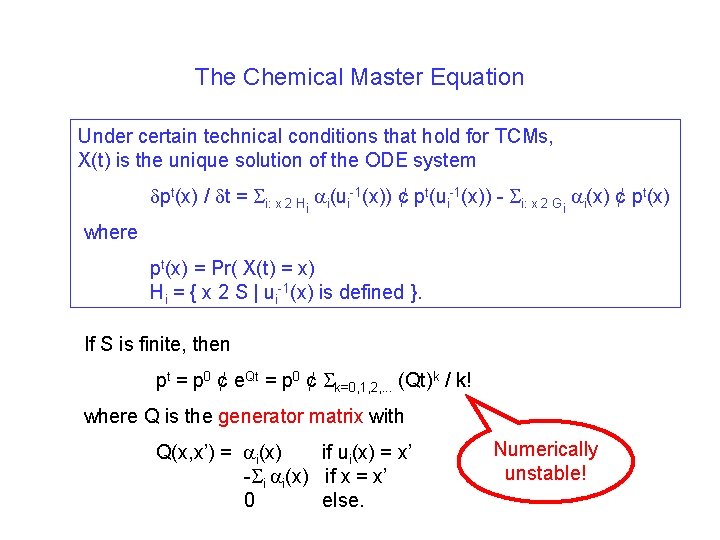 The Chemical Master Equation Under certain technical conditions that hold for TCMs, X(t) is