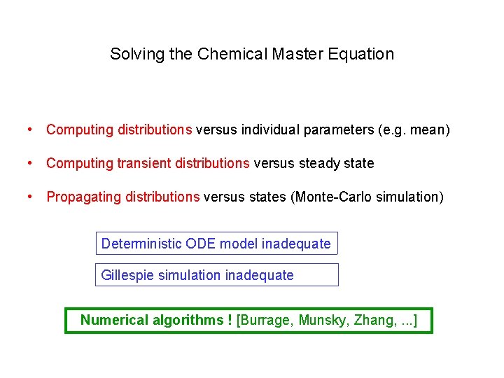 Solving the Chemical Master Equation • Computing distributions versus individual parameters (e. g. mean)