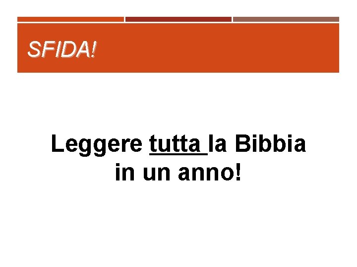 SFIDA! Leggere tutta la Bibbia in un anno! 