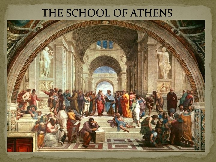 THE SCHOOL OF ATHENS 