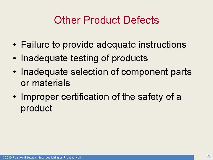 Other Product Defects • Failure to provide adequate instructions • Inadequate testing of products