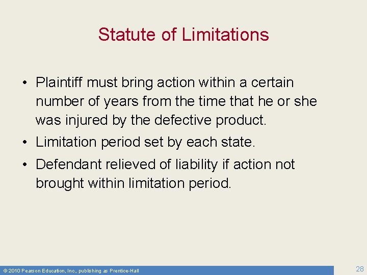 Statute of Limitations • Plaintiff must bring action within a certain number of years