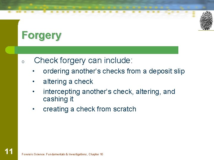 Forgery o Check forgery can include: • • 11 ordering another’s checks from a Forgery o Check forgery can include: • • 11 ordering another’s checks from a