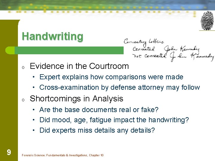 Handwriting o Evidence in the Courtroom • Expert explains how comparisons were made •