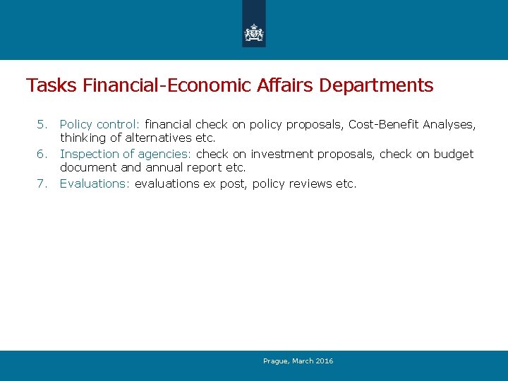Tasks Financial-Economic Affairs Departments 5. 6. 7. Policy control: financial check on policy proposals,