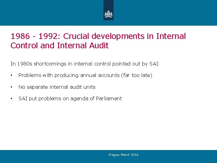 1986 - 1992: Crucial developments in Internal Control and Internal Audit In 1980 s