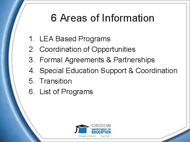 6 Areas of Information 1. 2. 3. 4. 5. 6. LEA Based Programs Coordination