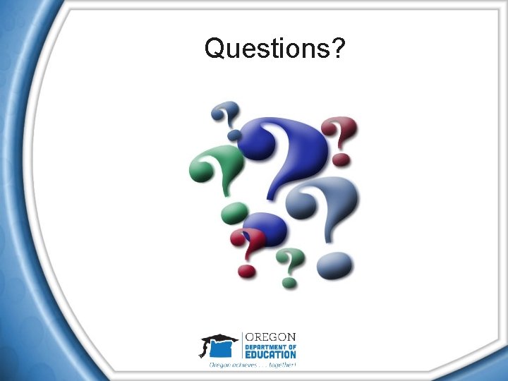 Questions? 
