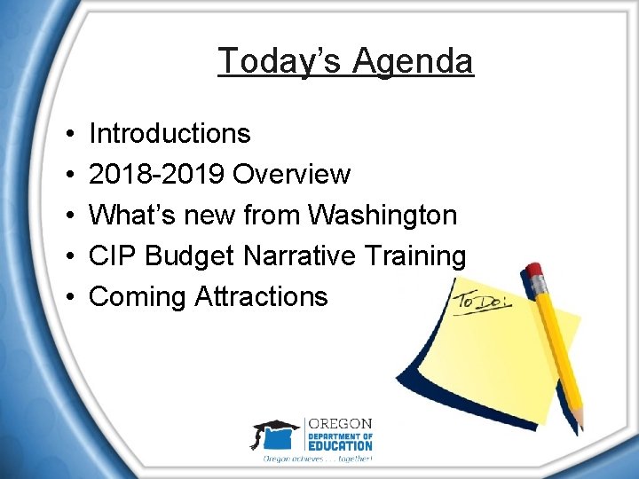 Today’s Agenda • • • Introductions 2018 -2019 Overview What’s new from Washington CIP