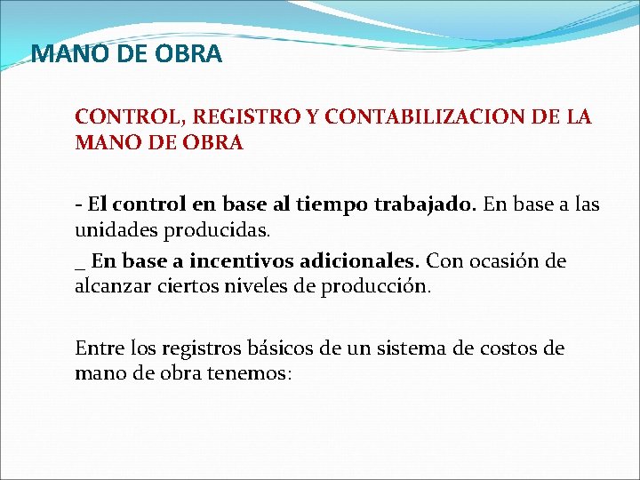 MANO DE OBRA CONTROL, REGISTRO Y CONTABILIZACION DE LA MANO DE OBRA - El