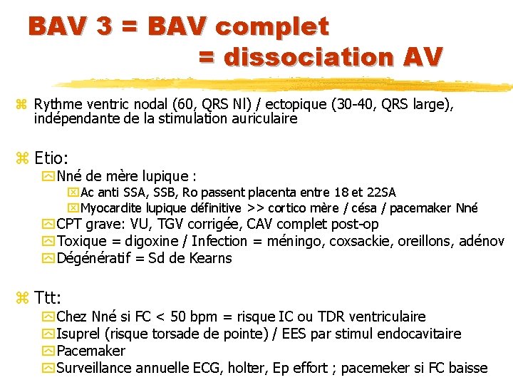 BAV 3 = BAV complet = dissociation AV z Rythme ventric nodal (60, QRS