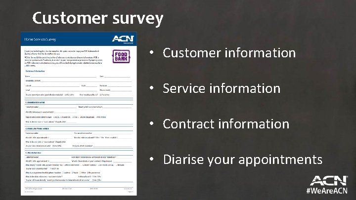 Customer survey • Customer information • Service information • Contract information • Diarise your