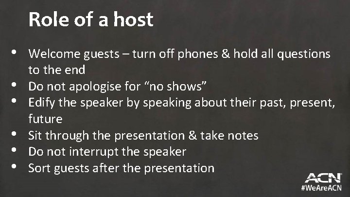 Role of a host • • • Welcome guests – turn off phones &