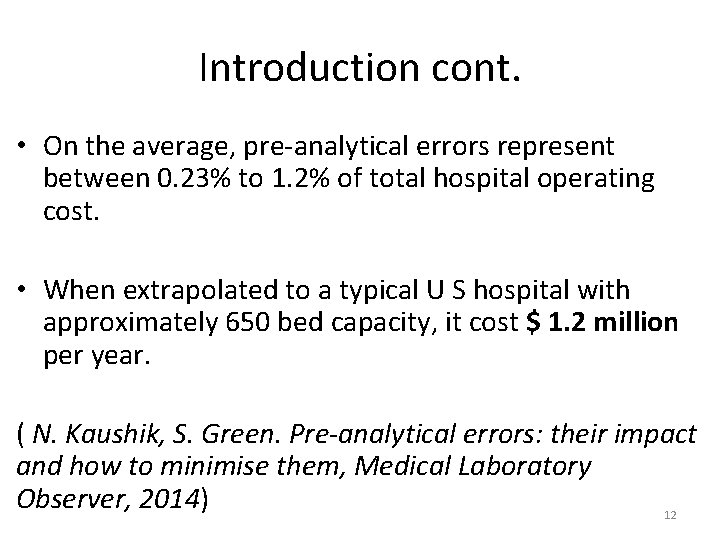 Introduction cont. • On the average, pre-analytical errors represent between 0. 23% to 1.