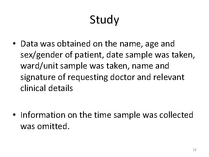 Study • Data was obtained on the name, age and sex/gender of patient, date