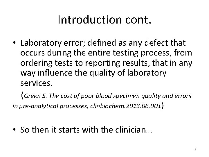 Introduction cont. • Laboratory error; defined as any defect that occurs during the entire