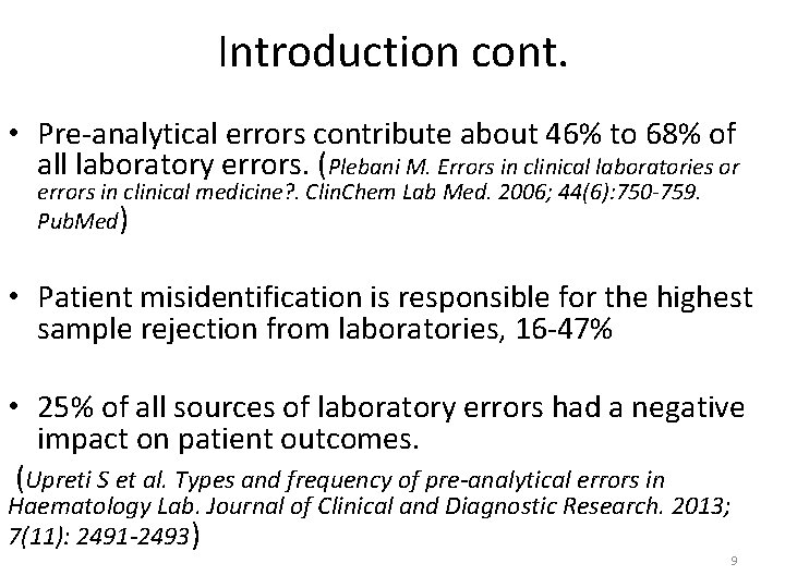 Introduction cont. • Pre-analytical errors contribute about 46% to 68% of all laboratory errors.