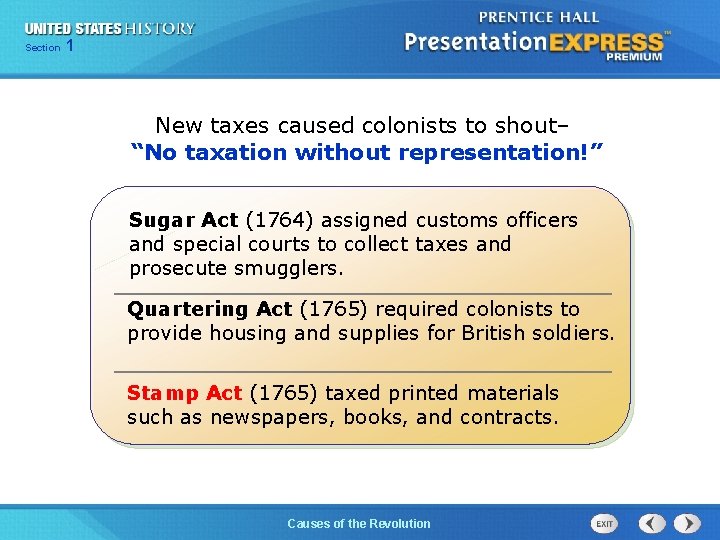 Chapter Section 1 25 Section 1 New taxes caused colonists to shout– “No taxation