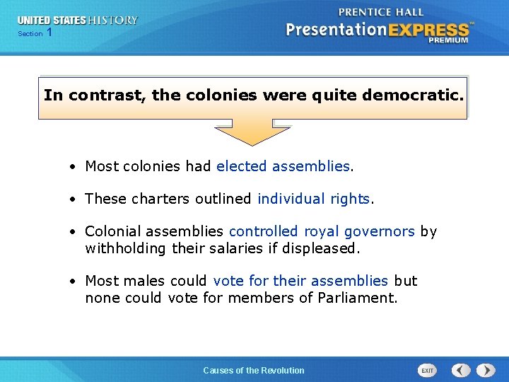 Chapter Section 1 25 Section 1 In contrast, the colonies were quite democratic. •