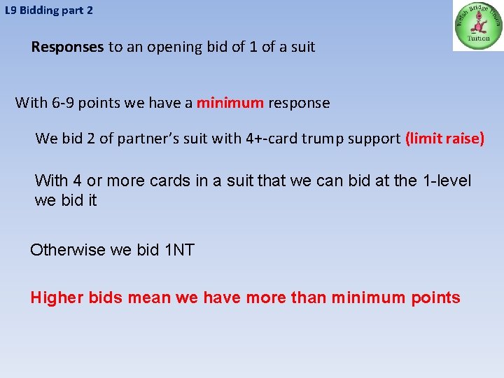 L 9 Bidding part 2 Responses to an opening bid of 1 of a