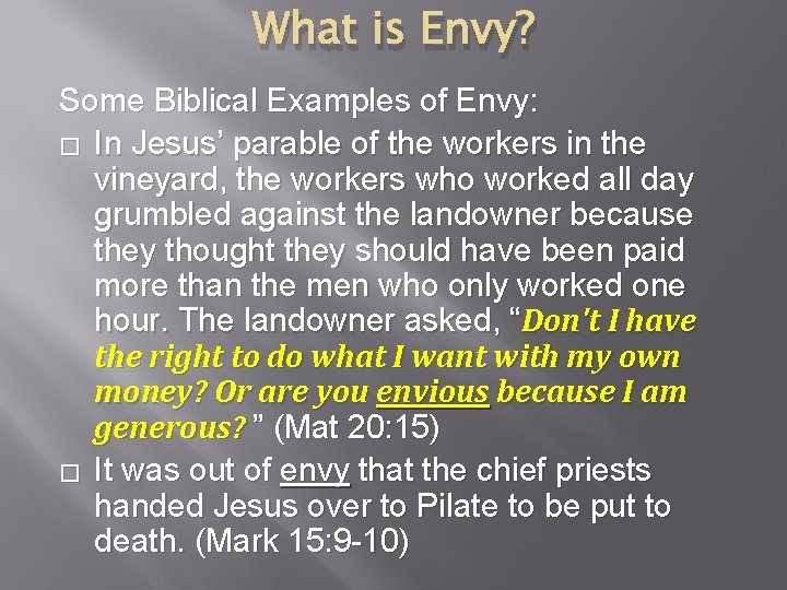 What is Envy? Some Biblical Examples of Envy: � In Jesus’ parable of the
