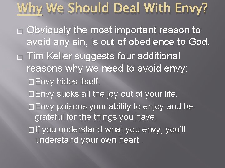 Why We Should Deal With Envy? � � Obviously the most important reason to