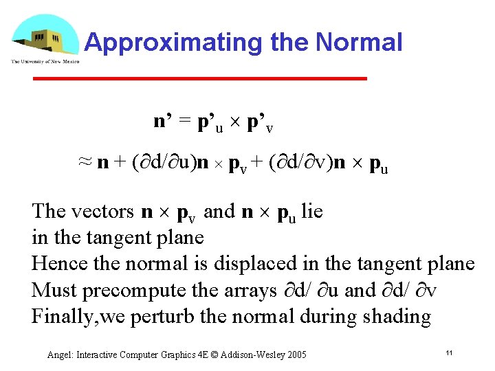 Approximating the Normal n’ = p’u p’v ≈ n + (∂d/∂u)n pv + (∂d/∂v)n