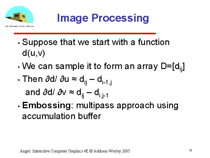 Image Processing Suppose that we start with a function d(u, v) • We can