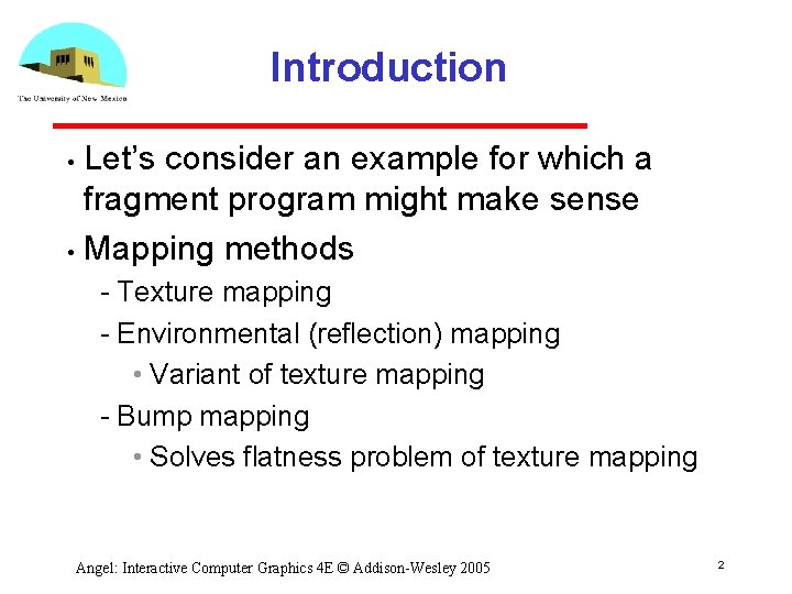 Introduction Let’s consider an example for which a fragment program might make sense •